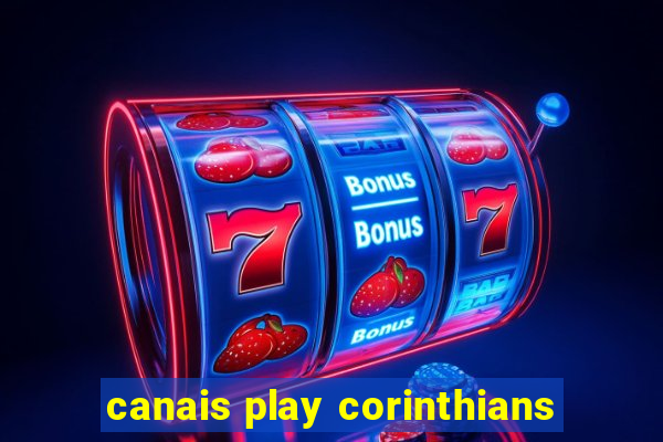 canais play corinthians